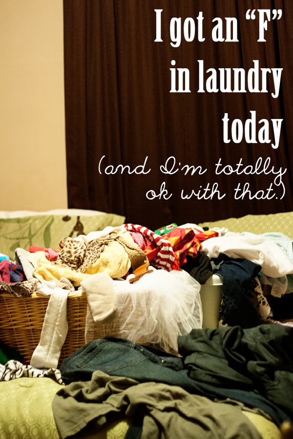 I Got an “F” in Laundry Today, and I’m Totally Okay With That