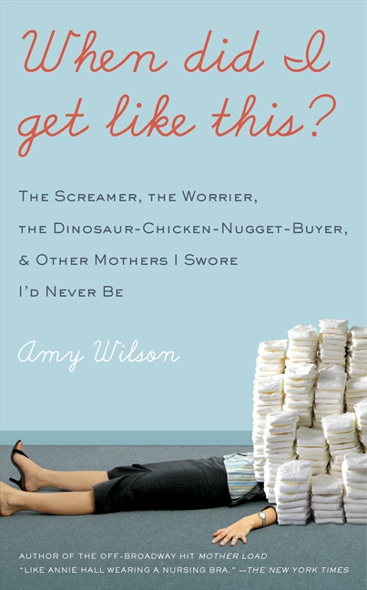 Book Review: When Did I Get Like This? by Amy Wilson