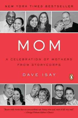 Mom by Dave Isay