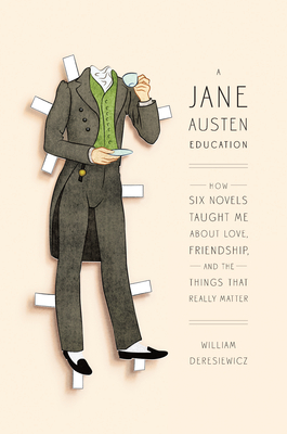 Book Review: A Jane Austen Education by William Deresiewicz