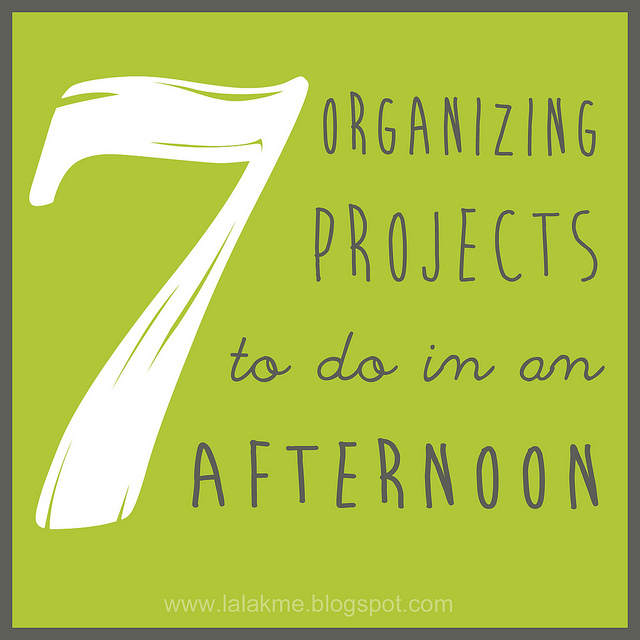 7 Organizing Projects to do in an Afternoon