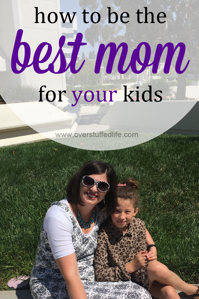 How to be the Best Mom for Your Kids