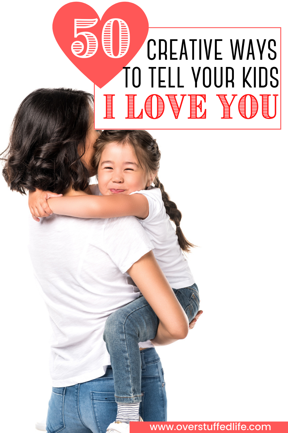 How to say I love you to your children—50 ways you're showing your kid you love them on a daily basis. via @lara_neves