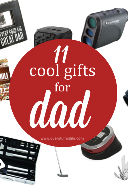 11 Cool Gifts for Dad