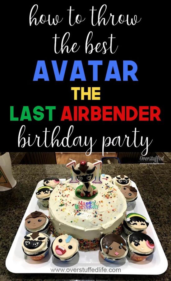 An Avatar the Last Airbender Birthday Party  Overstuffed Life