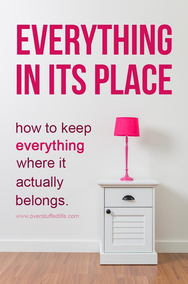 Do you have a designated place for everything in your home? Find out why things aren't in their place and how to actually keep things where they belong! This is an important part to keeping homes clean and clutter free.