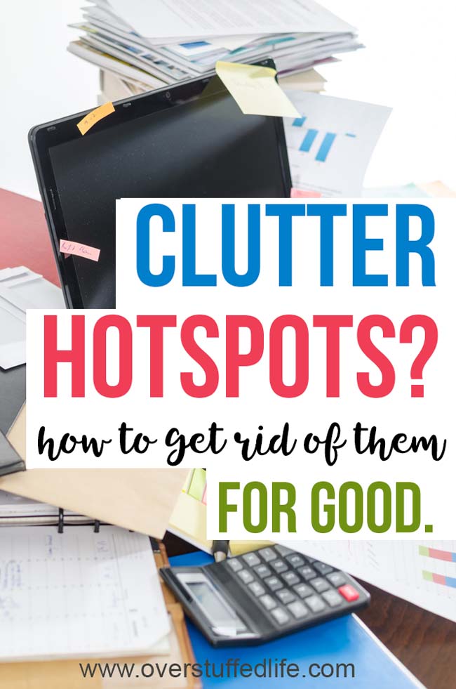 Clutter hotspots are areas in your home that seem to always attract junk piles. Learn how to get rid of these hotspots in these three easy steps.